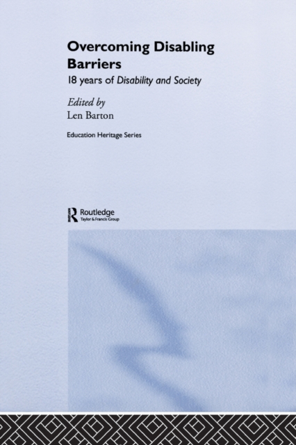 Overcoming Disabling Barriers : 18 Years of Disability and Society, Paperback / softback Book