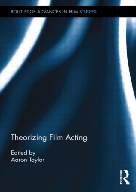 Theorizing Film Acting, Hardback Book