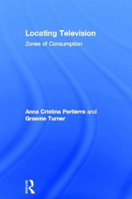 Locating Television : Zones of Consumption, Hardback Book