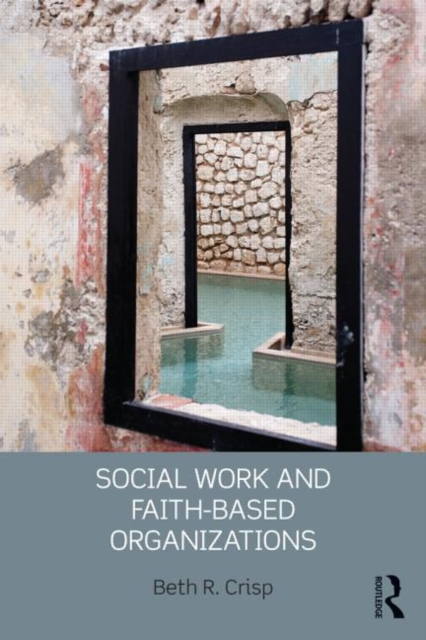 Social Work and Faith-based Organizations, Paperback / softback Book