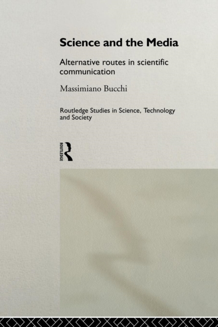 Science and the Media : Alternative Routes to Scientific Communications, Paperback / softback Book