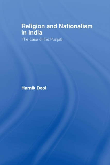 Religion and Nationalism in India : The Case of the Punjab, Paperback / softback Book