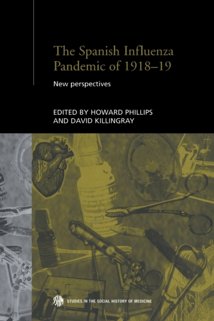 The Spanish Influenza Pandemic of 1918-1919 : New Perspectives, Paperback / softback Book