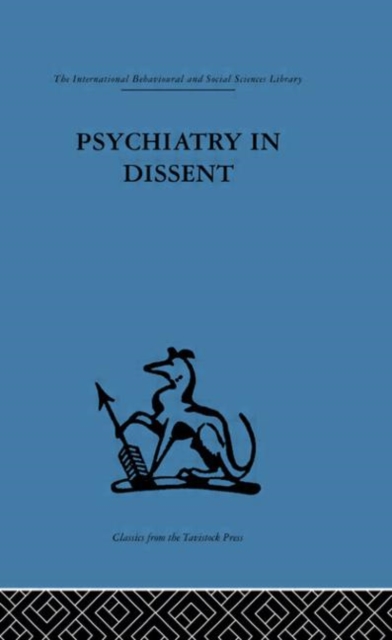 Psychiatry in Dissent : Controversial issues in thought and practice second edition, Paperback / softback Book