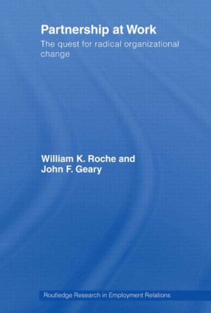 Partnership at Work : The Quest for Radical Organizational Change, Paperback / softback Book
