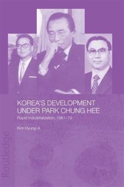 Korea's Development Under Park Chung Hee, Paperback / softback Book