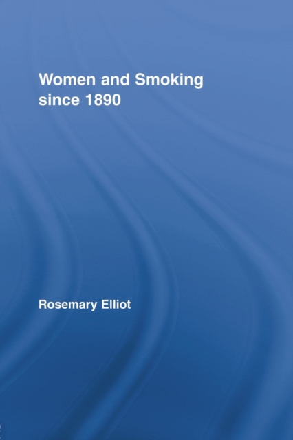 Women and Smoking since 1890, Paperback / softback Book