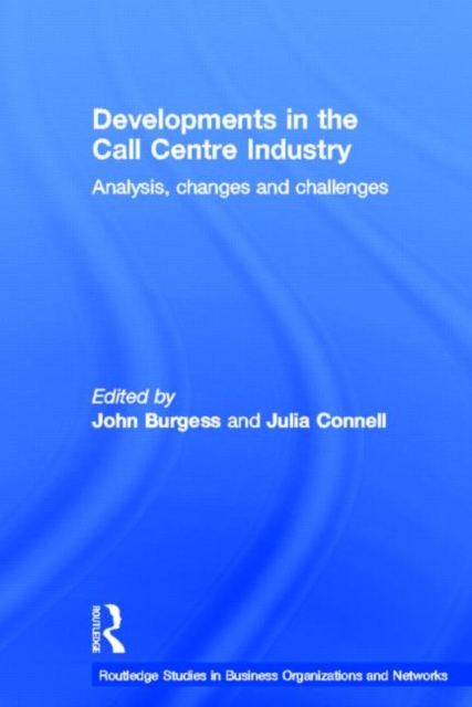 Developments in the Call Centre Industry : Analysis, Changes and Challenges, Paperback / softback Book