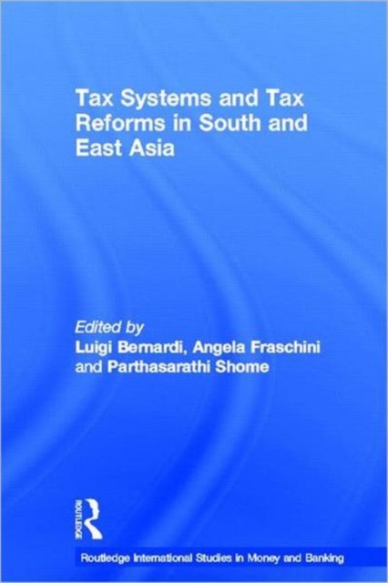 Tax Systems and Tax Reforms in South and East Asia, Paperback / softback Book