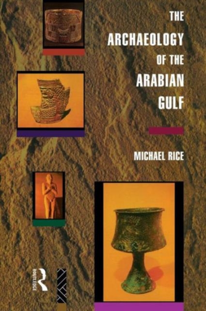 The Archaeology of the Arabian Gulf, Paperback / softback Book