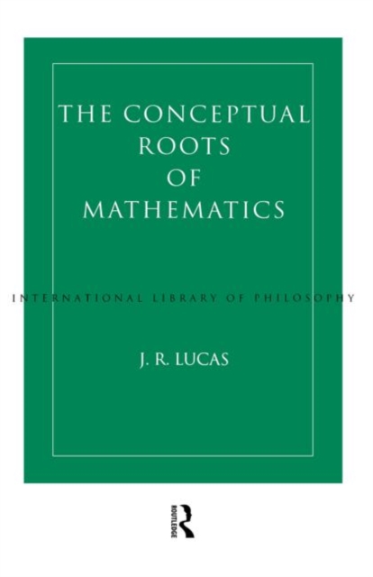 Conceptual Roots of Mathematics, Paperback / softback Book