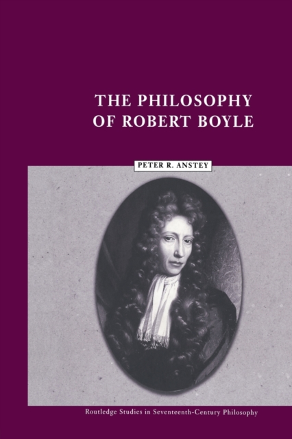 The Philosophy of Robert Boyle, Paperback / softback Book
