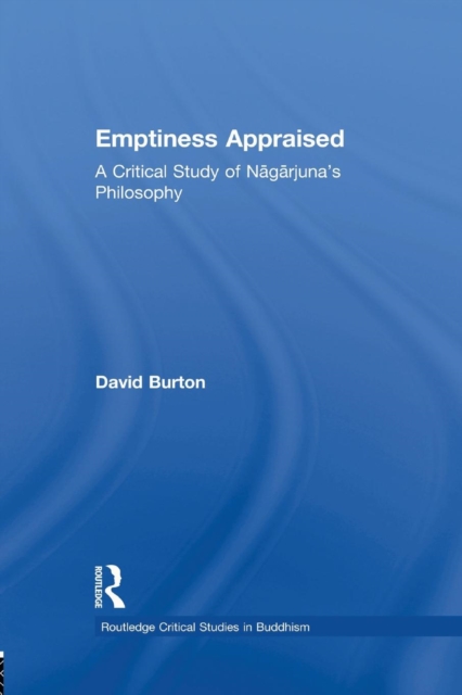 Emptiness Appraised : A Critical Study of Nagarjuna's Philosophy, Paperback / softback Book