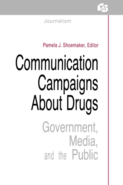 Communication Campaigns About Drugs : Government, Media, and the Public, Paperback / softback Book