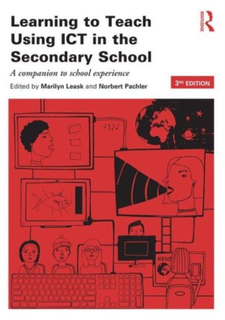 Learning to Teach Using ICT in the Secondary School : A companion to school experience, Paperback / softback Book
