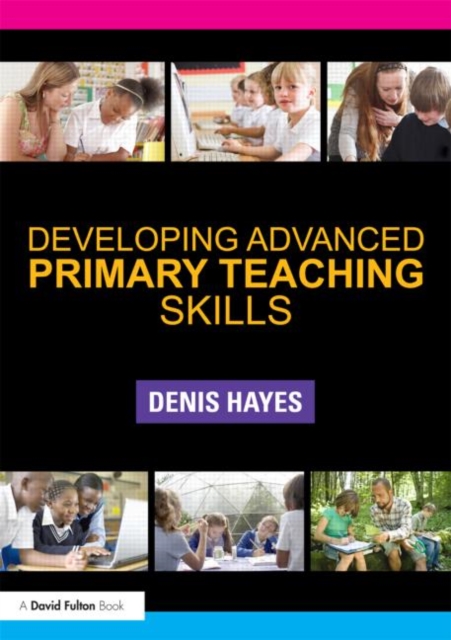 Developing Advanced Primary Teaching Skills, Paperback / softback Book