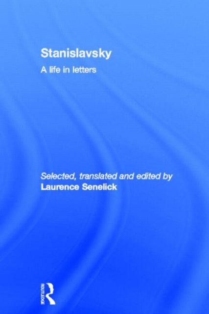 Stanislavsky: A Life in Letters, Hardback Book