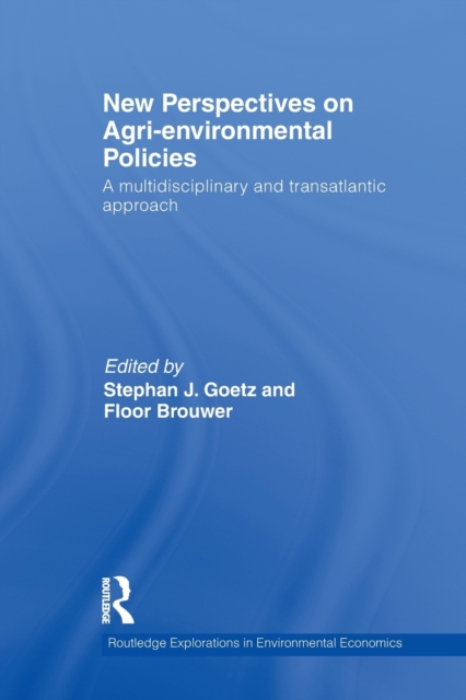 New Perspectives on Agri-environmental Policies : A Multidisciplinary and Transatlantic Approach, Paperback / softback Book