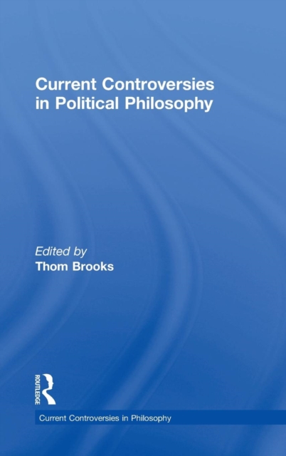 Current Controversies in Political Philosophy, Hardback Book