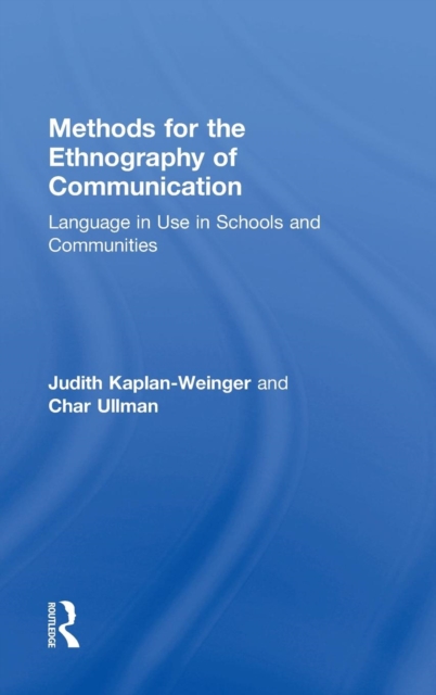 Methods for the Ethnography of Communication : Language in Use in Schools and Communities, Hardback Book