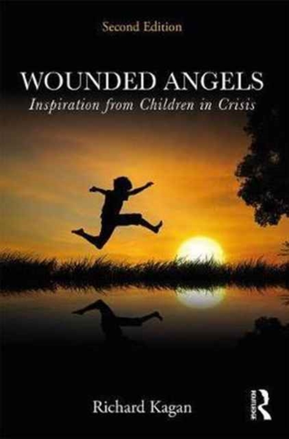 Wounded Angels : Inspiration from Children in Crisis, Second Edition, Paperback / softback Book