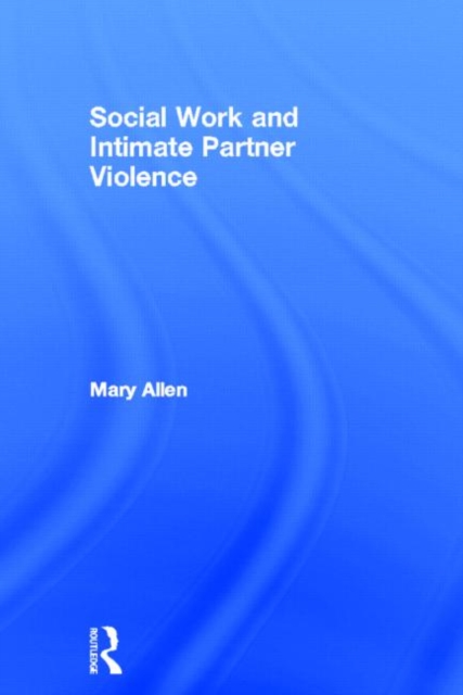 Social Work and Intimate Partner Violence, Hardback Book