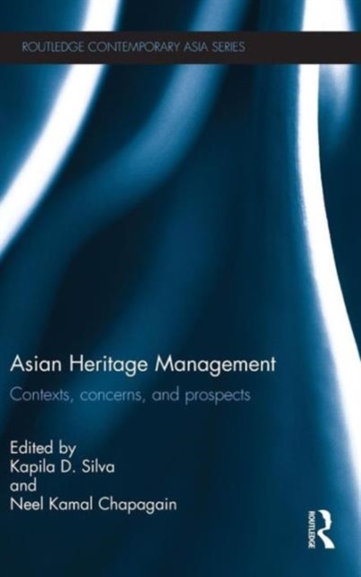 Asian Heritage Management : Contexts, Concerns, and Prospects, Hardback Book