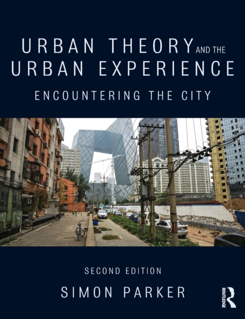 Urban Theory and the Urban Experience : Encountering the City, Paperback / softback Book