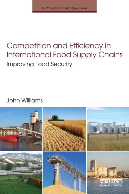 Competition and Efficiency in International Food Supply Chains : Improving Food Security, Paperback / softback Book