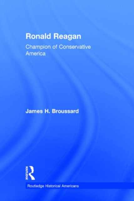 Ronald Reagan : Champion of Conservative America, Hardback Book