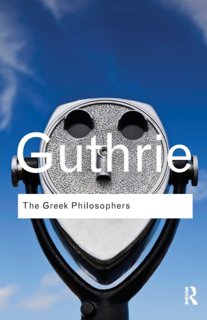 The Greek Philosophers : from Thales to Aristotle, Paperback / softback Book