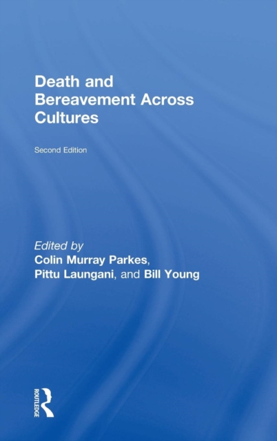 Death and Bereavement Across Cultures : Second edition, Hardback Book