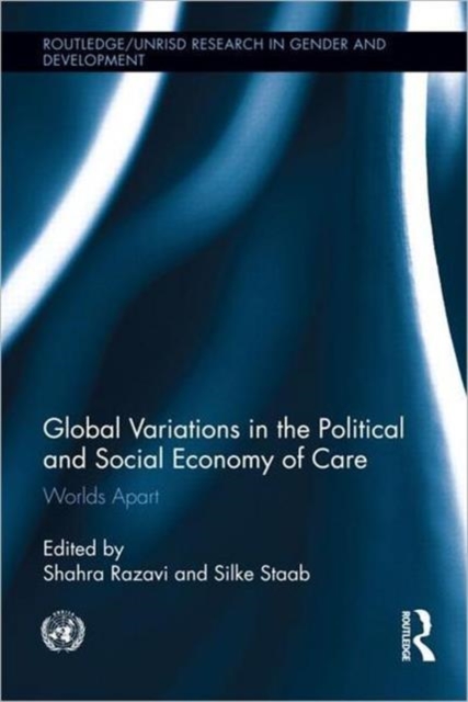 Global Variations in the Political and Social Economy of Care : Worlds Apart, Hardback Book