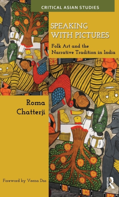 Speaking with Pictures : Folk Art and the Narrative Tradition in India, Hardback Book