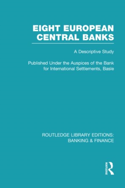 Eight European Central Banks (RLE Banking & Finance) : Organization and Activities, Hardback Book