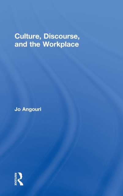 Culture, Discourse, and the Workplace, Hardback Book