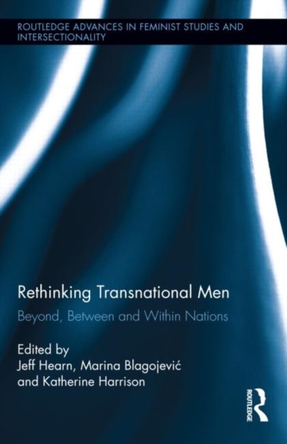 Rethinking Transnational Men : Beyond, Between and Within Nations, Hardback Book