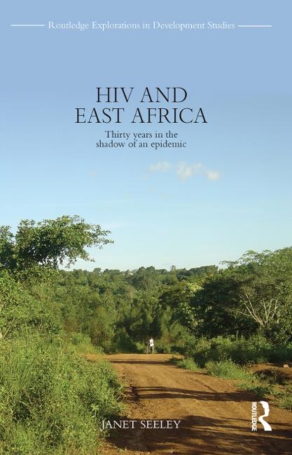 HIV and East Africa : Thirty Years in the Shadow of an Epidemic, Hardback Book