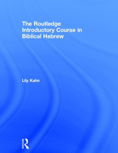 The Routledge Introductory Course in Biblical Hebrew, Hardback Book