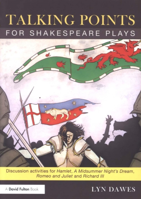 Talking Points for Shakespeare Plays : Discussion activities for Hamlet, A Midsummer Night's Dream, Romeo and Juliet and Richard III, Paperback / softback Book