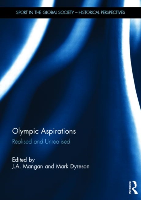 Olympic Aspirations : Realised and Unrealised, Hardback Book