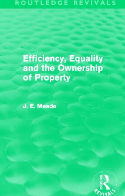 Efficiency, Equality and the Ownership of Property (Routledge Revivals), Hardback Book