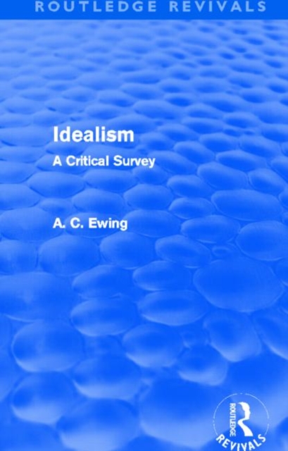Idealism (Routledge Revivals) : A Critical Survey, Hardback Book