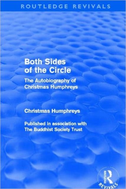 Both Sides of the Circle (Routledge Revivals) : The Autobiography of Christmas Humphreys, Hardback Book