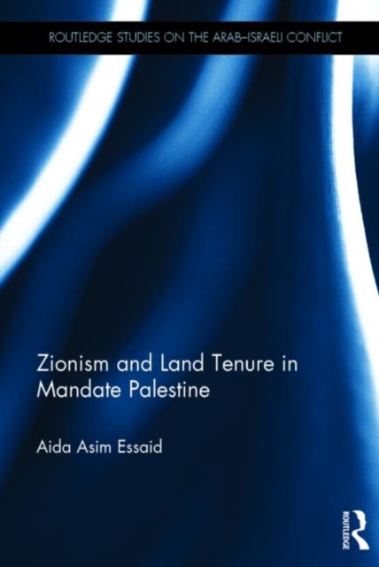 Zionism and Land Tenure in Mandate Palestine, Hardback Book