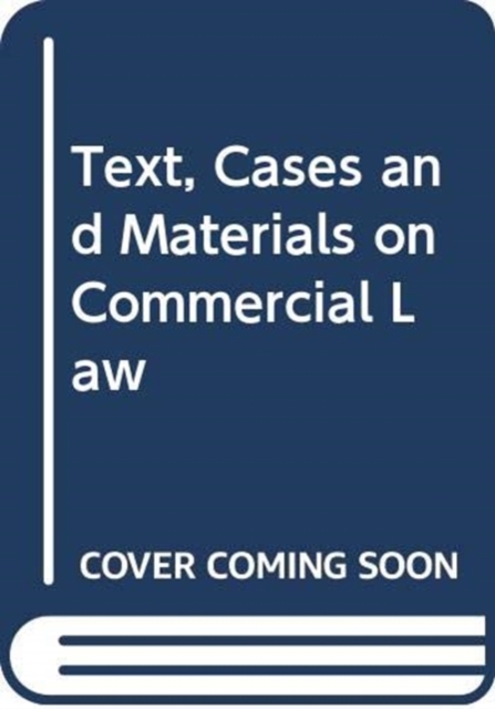 Text, Cases and Materials on Commercial Law, Paperback / softback Book