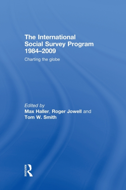 The International Social Survey Programme 1984-2009 : Charting the Globe, Paperback / softback Book