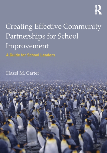Creating Effective Community Partnerships for School Improvement : A Guide for School Leaders, Paperback / softback Book