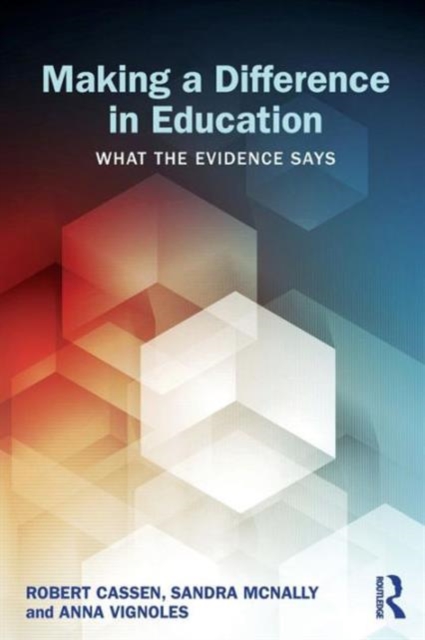 Making a Difference in Education : What the evidence says, Paperback / softback Book