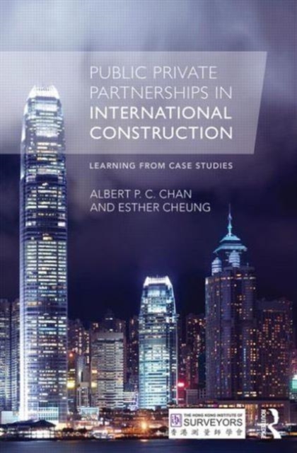 Public Private Partnerships in International Construction : Learning from case studies, Hardback Book